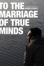 To the Marriage of True Minds