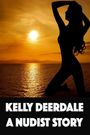 Kelly Deerdale, Naturist