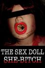 The Sex Doll She-Bitch