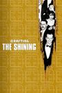 View from the Overlook: Crafting 'the Shining'