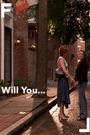 Will You...