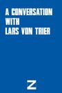 A Conversation with Lars von Trier About the Europe Trilogy