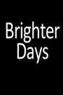 Brighter Days