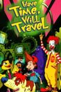 The Wacky Adventures of Ronald McDonald: Have Time, Will Travel