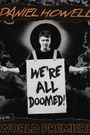 Daniel Howell: We're All Doomed!