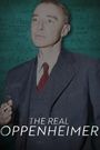 The Real Oppenheimer