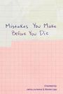 Mistakes You Make Before You Die