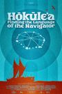 Hokule'a: Finding the Language of the Navigator