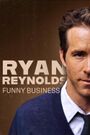 Ryan Reynolds: Funny Business