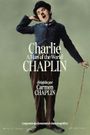 Charlie Chaplin: The Spirit of the Tramp