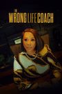 The Wrong Life Coach