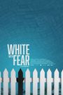 White with Fear