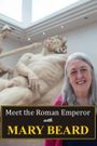 Meet the Roman Emperor with Mary Beard