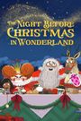 The Night Before Christmas in Wonderland