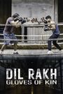 Dil Rakh: Gloves of Kin