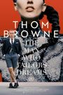 Thom Browne: The Man Who Tailors Dreams