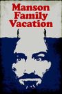 Manson Family Vacation