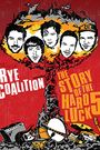 Rye Coalition: The Story of the Hard Luck 5