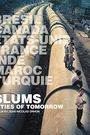 Slums: Cities of Tomorrow