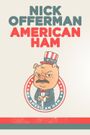 Nick Offerman: American Ham