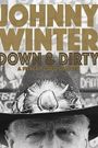 Johnny Winter: Down & Dirty