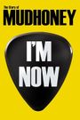 I'm Now: The Story of Mudhoney