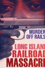 Long Island Railroad Massacre