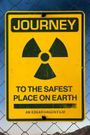 Journey to the Safest Place on Earth