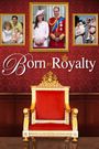 Born to Royalty