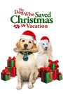 The Dog Who Saved Christmas Vacation