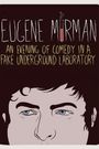 Eugene Mirman: An Evening of Comedy in a Fake Underground Laboratory