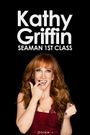 Kathy Griffin: Seaman 1st Class