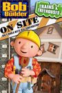 Bob the Builder on Site: Trains and Treehouses