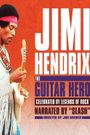 Jimi Hendrix: The Guitar Hero