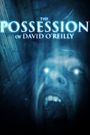 The Possession of David O'Reilly