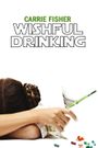 Carrie Fisher: Wishful Drinking