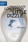 The Immaculate Conception of Little Dizzle