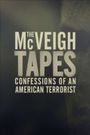 The McVeigh Tapes: Confessions of an American Terrorist