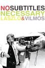 No Subtitles Necessary: Laszlo & Vilmos