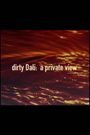 Dirty Dalì: A Private View