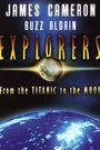 Explorers: From the Titanic to the Moon