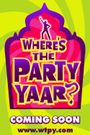 Where's the Party Yaar?