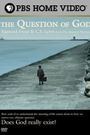 The Question of God: Sigmund Freud & C.S. Lewis