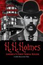 H.H. Holmes: America's First Serial Killer