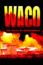 Waco: The Rules of Engagement