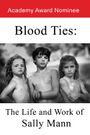 Blood Ties: The Life and Work of Sally Mann