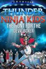 Thunder Ninja Kids: The Hunt for the Devil Boxer