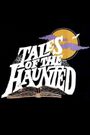 Tales of the Haunted