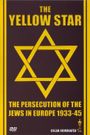 The Yellow Star: The Persecution of the Jews in Europe - 1933-1945