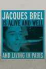 Jacques Brel Is Alive and Well and Living in Paris